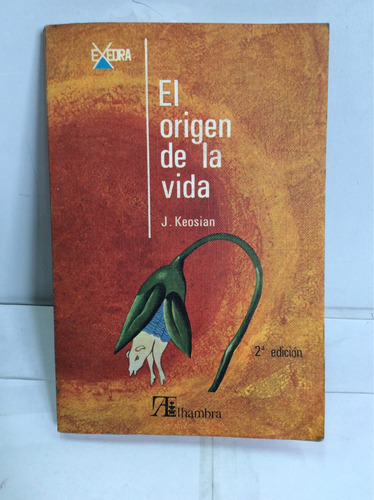 El Origen De La Vida. J. Keosian