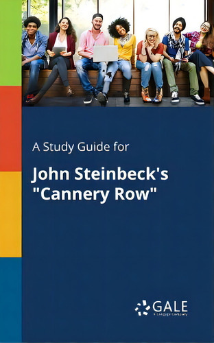 A Study Guide For John Steinbeck's Cannery Row, De Gale, Cengage Learning., Vol. 1. Editorial Gale Study Guides, Tapa Blanda En Inglés