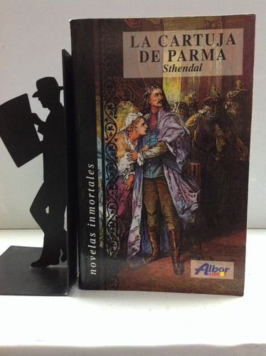 La Cartuja De Parma. Sthendal. Literatura Francesa