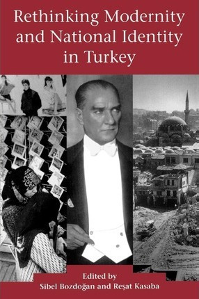 Rethinking Modernity And National Identity In Turkey - Si...