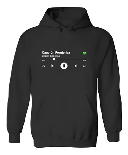 Sudadera Musical Carlos Sadness | Canción Fronteriza