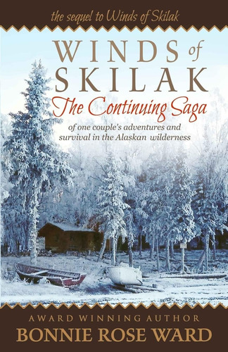 Libro: Winds Of Skilak: The Continuing Saga Of One Coupleøs