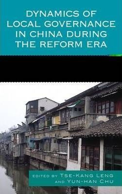 Dynamics Of Local Governance In China During The Reform E...