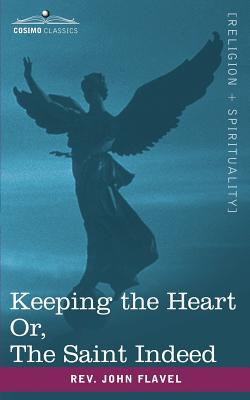 Libro Keeping The Heart; Or The Saint Indeed - Flavel, John