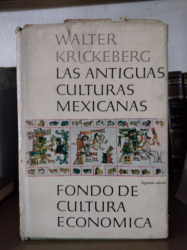 Las Antiguas Culturas Mexicanas - Walter Krickeberg