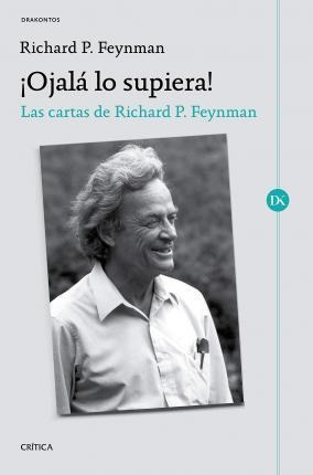 Libro: ¡ojalá Lo Supiera!: Las Cartas De Richard P. Feynman