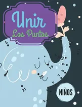 Comprar Unir Los Puntos Ninos: Unir Puntos Numeros Ninos, Libro De A