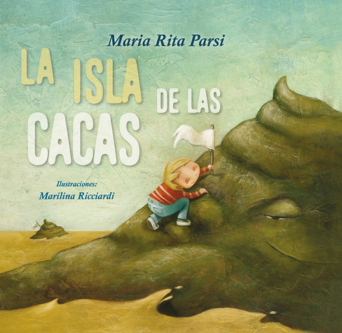 La isla de las cacas, de Parsi, Maria Rita. Editorial PICARONA-OBELISCO, tapa dura en español, 2019