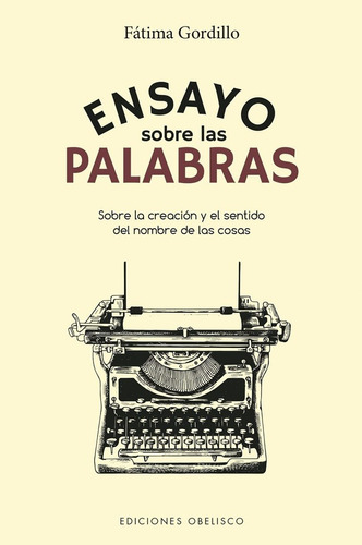 Ensayo Sobre Las Palabras, De Fátima Gordillo. Editorial Obelisco, Tapa Blanda, Edición 1 En Español