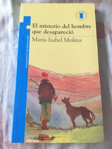 El Misterio Del Hombre Que Desapareció - Maria Isabel Molina