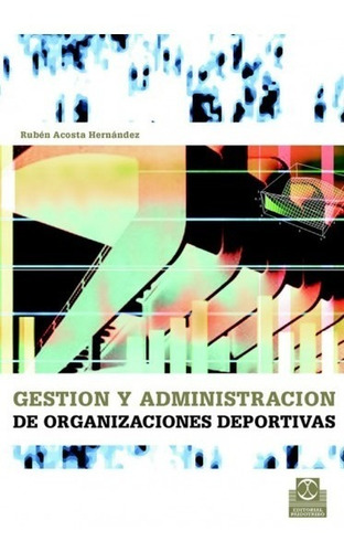 Libro Gestión Y Administración De Organizaciones Deportivas