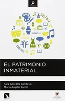 Comprar El Patrimonio Inmaterial, De González Cambeiro, Sara. Editorial Los Libros De La Catarata, Tapa Blanda En Español