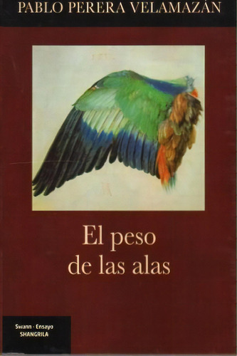 El Peso De Las Alas, De Perera Velamazan, Pablo. Editorial Asociacion Shangrila Textos Aparte, Tapa Blanda En Español