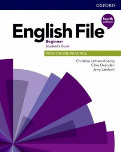 English File Beginner - Student's Book With Online Practice, De Oxenden, Clive. Editora Oxford University Press Do Brasil, Capa Mole Em Português