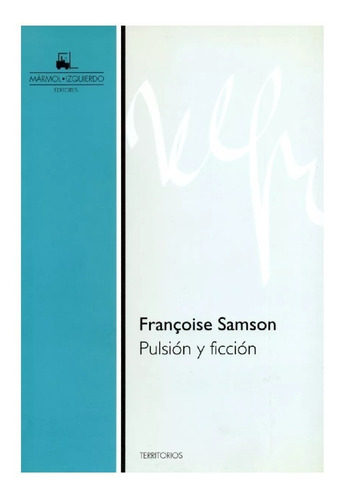 Pulsión Y Ficción, Françoise Samson