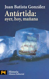 Libro Antártida Ayer Hoy Mañana De Batista González Juan Ali