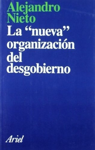 Nueva Organización Desgobierno - Sebastián, Luis De, De Nieto, Alejandro. Editorial Ariel En Español