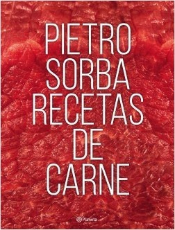 Recetas De Carne - Pietro Sorba