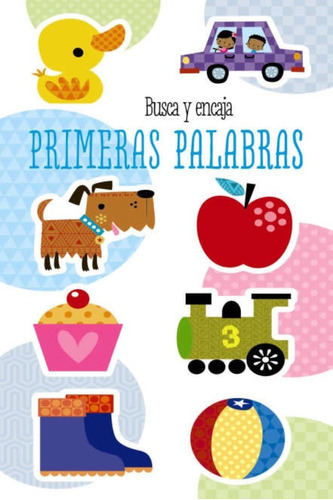 Busca y encaja: Primeras Palabras, de autores. Editorial BRUÑO en español