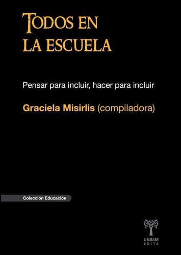 Todos En La Escuela - Graciela Misirlis, De Graciela Misirlis. Editorial Universidad De San Martin Edita En Español