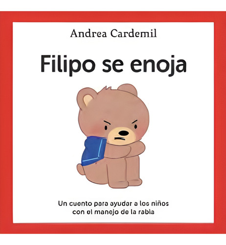 Libro Filipo Se Enoja - Andrea Cardemil