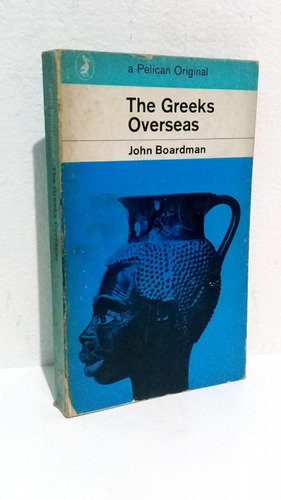 The Greeks Overseas John Boardman Pelican En Inglés