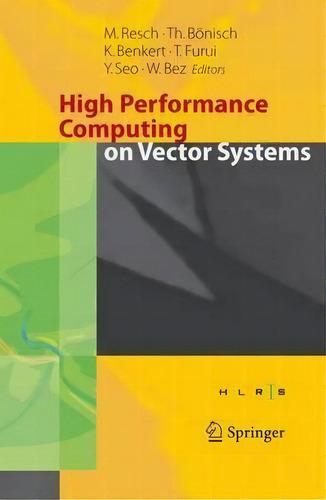 High Performance Computing On Vector Systems 2005, De Michael M. Resch. Editorial Springer Verlag Berlin Heidelberg Gmbh Co Kg, Tapa Dura En Inglés