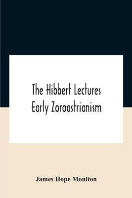 Libro The Hibbert Lectures Early Zoroastrianism : Lecture...