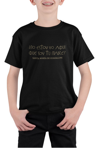 Playera Católica Frase Virgen De Guadalupe Adulto/infantil