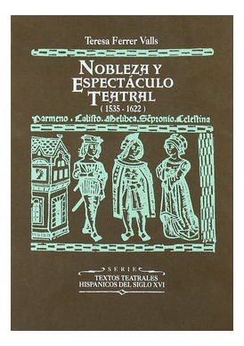 Libro Nobleza Y Espectáculo Teatral (1535-1622). Estudio Y D
