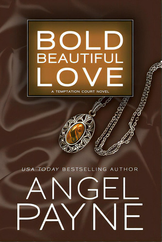 Bold Beautiful Love, De Payne, Angel. Editorial Waterhouse Pr, Tapa Blanda En Inglés