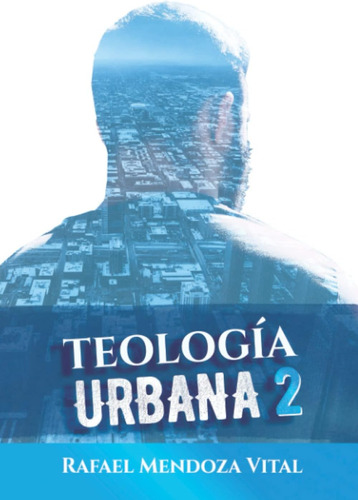 Libro: Teología Urbana 2 (spanish Edition)