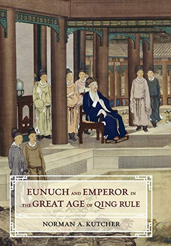 Eunuch And Emperor In The Great Age Of Qing Rule (libro En I