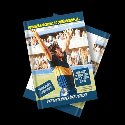 Lo Quería Barcelona... El Libro Del Debut Maradona En Boca