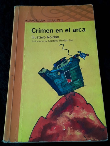 Crimen En El Arca = Gustavo Roldán | Alfaguara Infantil