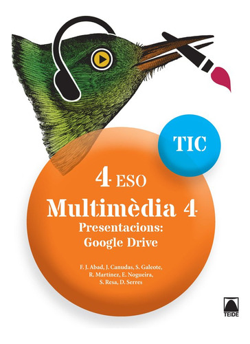 Tic 4 Eso. Multimèdia 4. Presentacions: Google Drive