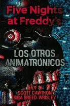 Comprar Five Nights At Freddy S 2, Los Otros Animatronicos - Cawthon