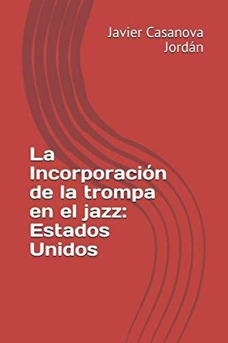 La Incorporación De La Trompa En El Jazz: Estados Unidos