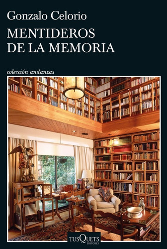 Libro Los Burladeros De La Memoria - Gonzalo Celorio