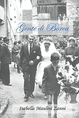 Libro: Gente Di Borca: Nel Cuore Del Xx° Secolo (italian Edi