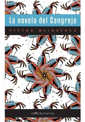 La Novela Del Cangrejo, De Weinstock, Victor. Editorial Nieve De Chamoy En Español