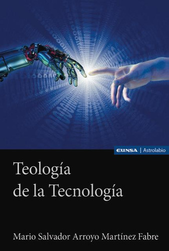 Libro: Teologia De La Tecnologia. Arroyo Martinez Fabre,mari