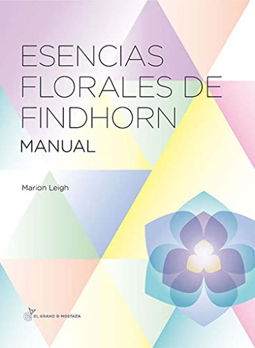 Libro Esencias Florales De Findhorn Manual - Leigh Marion (p