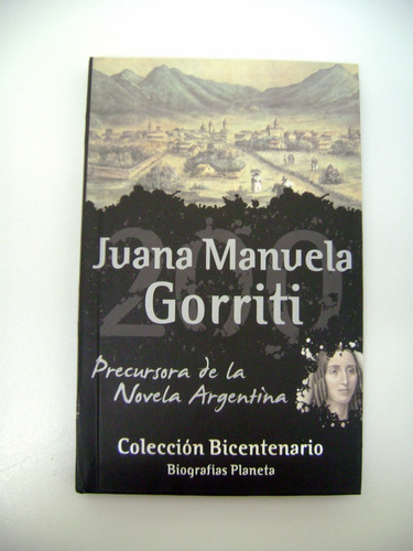 Juana Manuela Gorriti Precursora Novela Biogr Planeta Boedo