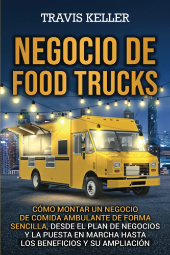Libro: Negocio De Food Trucks, En Español, Travis Keller