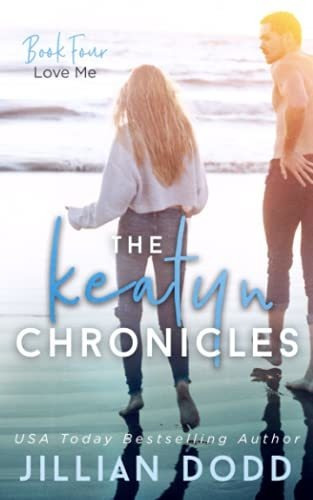 Book : Love Me (the Keatyn Chronicles) - Dodd, Jillian