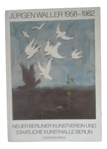 Jürgen Waller / Neuer Berliner Kunstverein / En Alemán 