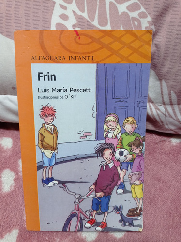 Frin  - Luis María Pescetti - Alfaguara Infantil