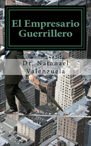 Libro: El Empresario Guerrillero:  Resultados Garantizados  