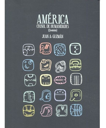 America Crisol De Humanidades - Guzman,juan A.